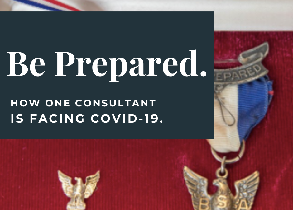 Be Prepared: How One Consultant is Facing Covid-19